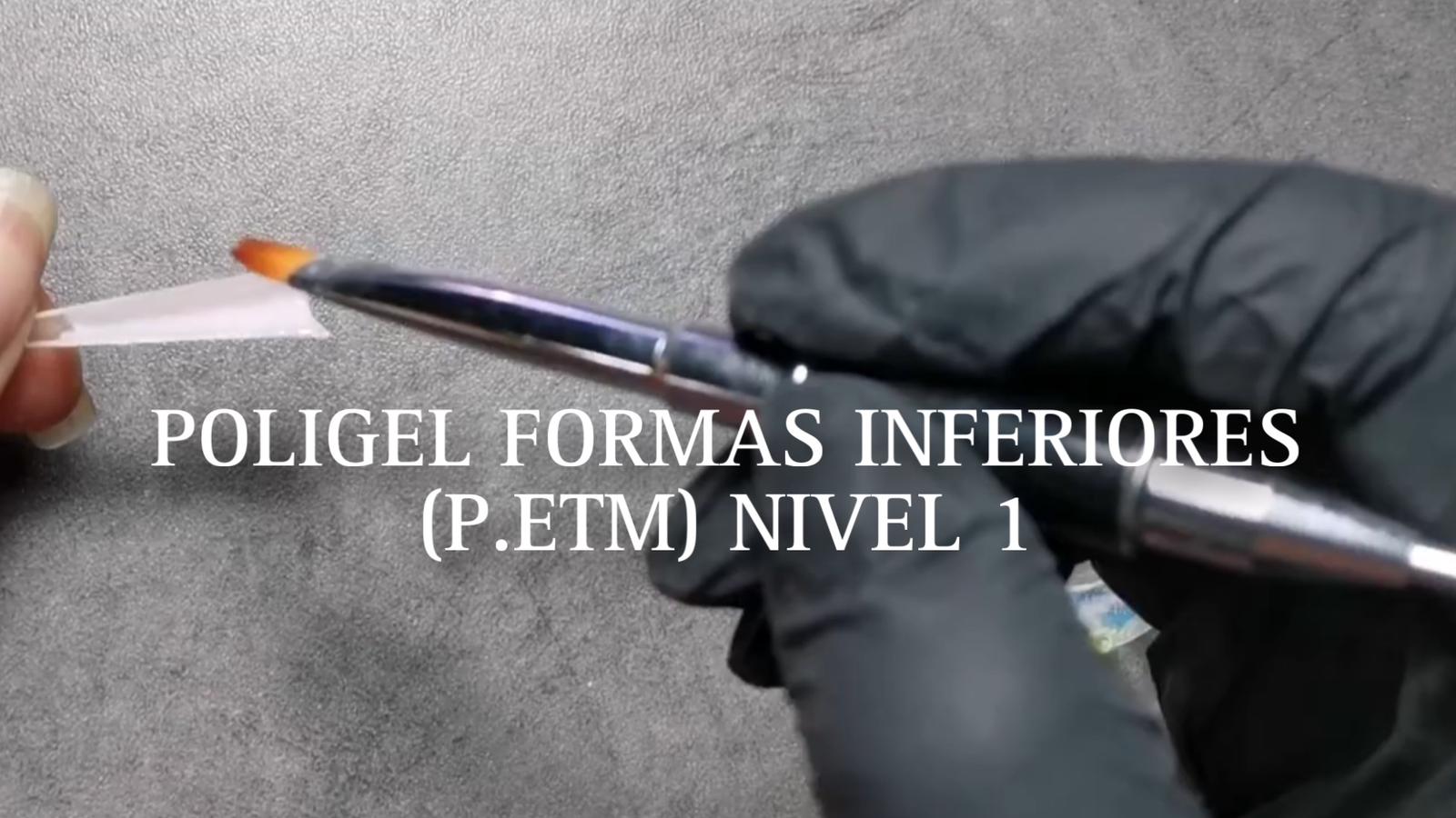 000020–COD 1.4 CURSO POLIGEL FORMAS INFERIORES ( P.ETM ) NIVEL 1