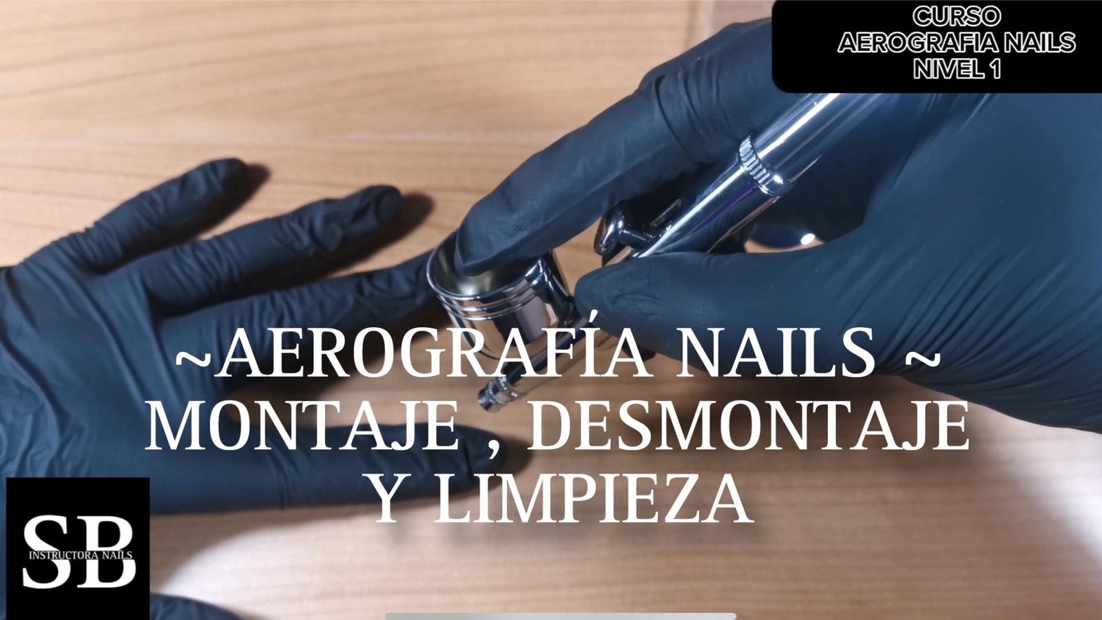 000017 CURSO DECORACIÓN AEROGRAFIA NAILS ~ MONTAJE, DESMONTAJE Y LIMPIEZA